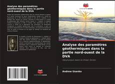 Bookcover of Analyse des paramètres géothermiques dans la partie nord-ouest de la DVA