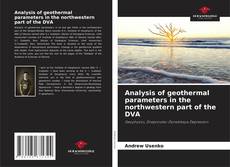 Analysis of geothermal parameters in the northwestern part of the DVA的封面