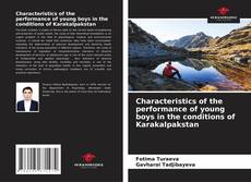 Bookcover of Characteristics of the performance of young boys in the conditions of Karakalpakstan