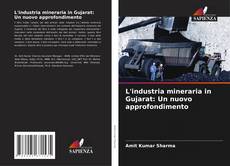 Capa do livro de L'industria mineraria in Gujarat: Un nuovo approfondimento 