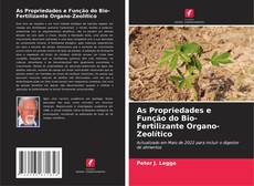 Borítókép a  As Propriedades e Função do Bio-Fertilizante Organo-Zeolítico - hoz