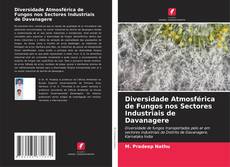 Capa do livro de Diversidade Atmosférica de Fungos nos Sectores Industriais de Davanagere 