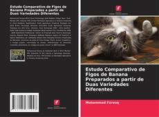 Buchcover von Estudo Comparativo de Figos de Banana Preparados a partir de Duas Variedades Diferentes