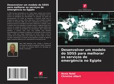 Capa do livro de Desenvolver um modelo do SDSS para melhorar os serviços de emergência no Egipto 