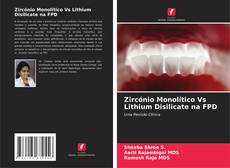 Portada del libro de Zircónio Monolítico Vs Lithium Disilicate na FPD