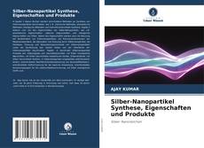 Portada del libro de Silber-Nanopartikel Synthese, Eigenschaften und Produkte