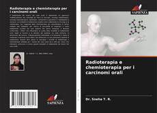 Copertina di Radioterapia e chemioterapia per i carcinomi orali