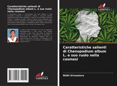 Capa do livro de Caratteristiche salienti di Chenopodium album L. e suo ruolo nella cosmesi 