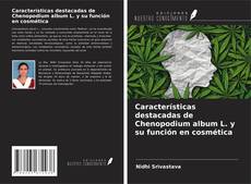 Buchcover von Características destacadas de Chenopodium album L. y su función en cosmética