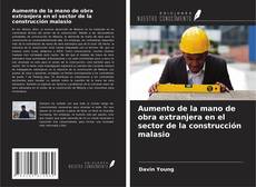 Buchcover von Aumento de la mano de obra extranjera en el sector de la construcción malasio
