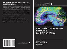 Bookcover of ANATOMÍA Y FISIOLOGÍA HUMANAS EXPERIMENTALES