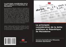 Bookcover of La principale considération de la dette publique en République de Macédoine