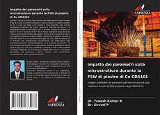 Capa do livro de Impatto dei parametri sulla microstruttura durante la FSW di piastre di Cu CDA101 