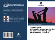 Die Rolle von Nichtregierungsorganisationen bei der Entwicklung von vertriebenen Kindern kitap kapağı