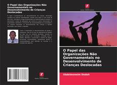 Buchcover von O Papel das Organizações Não Governamentais no Desenvolvimento de Crianças Deslocadas