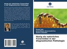 Honig als natürliches Fixiermittel in der diagnostischen Pathologie kitap kapağı
