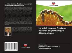 Copertina di Le miel comme fixateur naturel en pathologie diagnostique