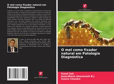 Portada del libro de O mel como fixador natural em Patologia Diagnóstica