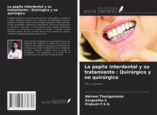 Portada del libro de La papila interdental y su tratamiento : Quirúrgico y no quirúrgico