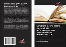 Bookcover of Struttura sicura basata su cloud per un'organizzazione virtuale ad alta intensità di ICT
