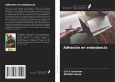 Bookcover of Adhesión en endodoncia
