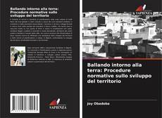 Capa do livro de Ballando intorno alla terra: Procedure normative sullo sviluppo del territorio 