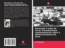 Bookcover of Dançando à volta da terra: Procedimentos regulamentares sobre o desenvolvimento da terra
