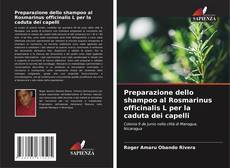 Capa do livro de Preparazione dello shampoo al Rosmarinus officinalis L per la caduta dei capelli 