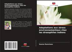 Capa do livro de Adaptations aux stress environnementaux chez les drosophiles indiens 
