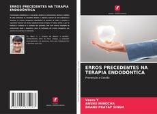 Portada del libro de ERROS PRECEDENTES NA TERAPIA ENDODÔNTICA