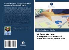 Capa do livro de Grünes Kochen: Energieaussichten auf dem afrikanischen Markt 
