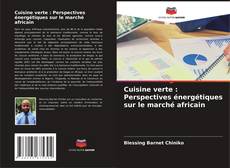Capa do livro de Cuisine verte : Perspectives énergétiques sur le marché africain 