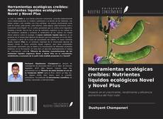 Copertina di Herramientas ecológicas creíbles: Nutrientes líquidos ecológicos Novel y Novel Plus