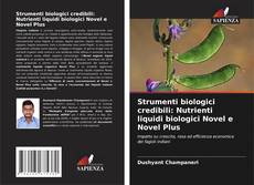 Capa do livro de Strumenti biologici credibili: Nutrienti liquidi biologici Novel e Novel Plus 