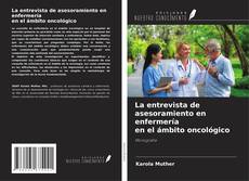 La entrevista de asesoramiento en enfermería en el ámbito oncológico kitap kapağı