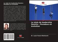 Portada del libro de Le style de leadership féminin : Paradoxe en évolution