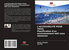 Bookcover of L'ACCESSIBILITÉ POUR TOUS; Planification d'un environnement bâti sans obstacles