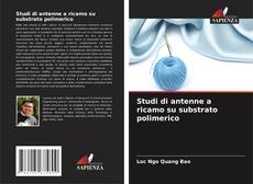 Capa do livro de Studi di antenne a ricamo su substrato polimerico 