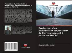 Buchcover von Production d'un biolubrifiant respectueux de l'environnement à partir de PWCPO