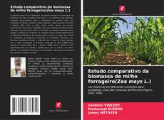 Обложка Estudo comparativo da biomassa de milho forrageiro(Zea mays L.)