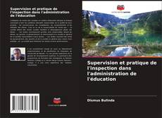 Portada del libro de Supervision et pratique de l'inspection dans l'administration de l'éducation