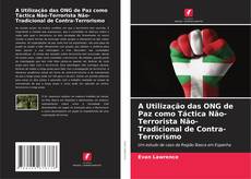 Portada del libro de A Utilização das ONG de Paz como Táctica Não-Terrorista Não-Tradicional de Contra-Terrorismo