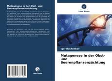 Mutagenese in der Obst- und Beerenpflanzenzüchtung kitap kapağı