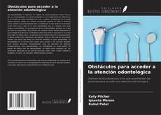 Bookcover of Obstáculos para acceder a la atención odontológica