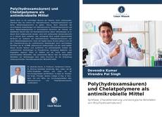 Bookcover of Poly(hydroxamsäuren) und Chelatpolymere als antimikrobielle Mittel