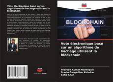 Buchcover von Vote électronique basé sur un algorithme de hachage utilisant la blockchain