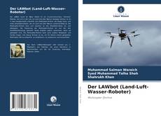 Bookcover of Der LAWbot (Land-Luft-Wasser-Roboter)