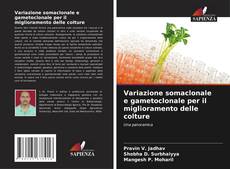 Capa do livro de Variazione somaclonale e gametoclonale per il miglioramento delle colture 