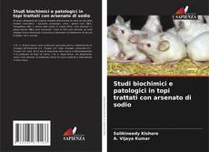 Capa do livro de Studi biochimici e patologici in topi trattati con arsenato di sodio 