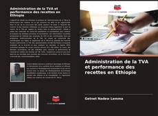 Administration de la TVA et performance des recettes en Ethiopie kitap kapağı